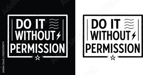 Grunge style do it without permission motivational quote with star and lightning for rebel mindset t shirt design