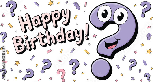 Happy birthday greeting card with question marks and confetti for birthday celebration