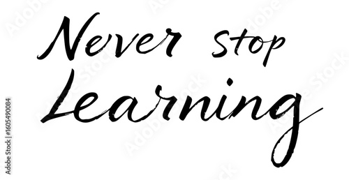 Handwritten "Never Stop Learning"