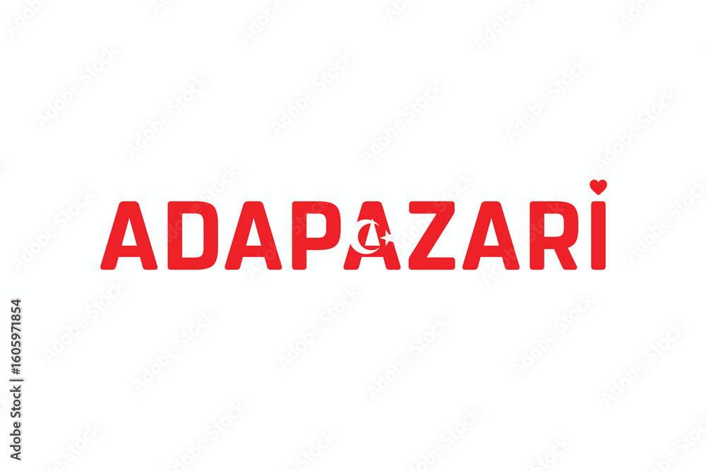 Fototapeta premium I Love ADAPAZARI, Typographic Design of I Love ADAPAZARI on a white background, Flag Typography of ADAPAZARI with heart, Vector design of I Love Turkey