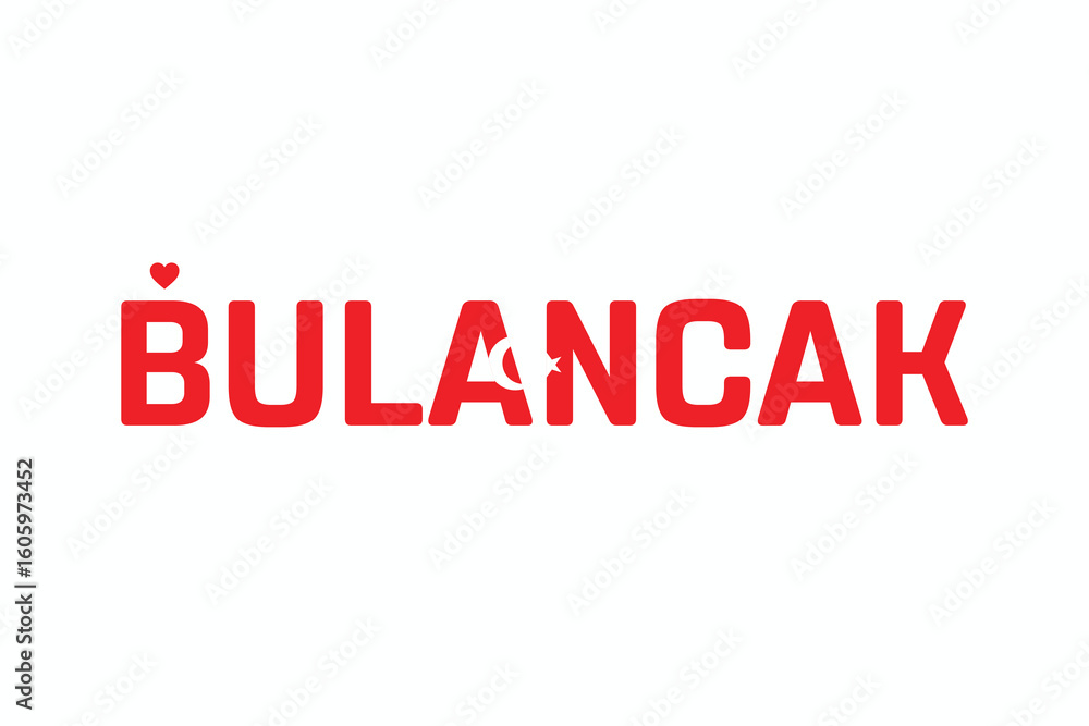 Fototapeta premium I Love BULANCAK, Typographic Design of I Love BULANCAK on a white background, Flag Typography of BULANCAK with heart, Vector design of I Love Turkey