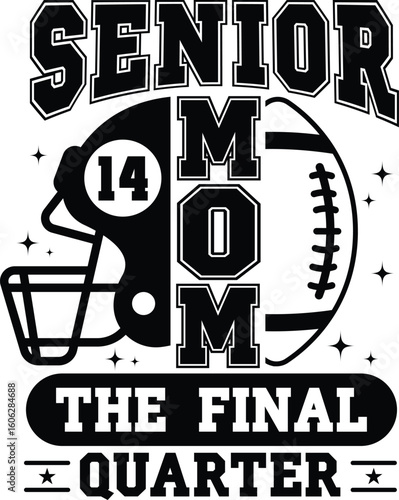 Custom Senior Football Mom 2026 vector Illustrator design for t-shirt customization perfect for senior football moms and touchdown season apparel