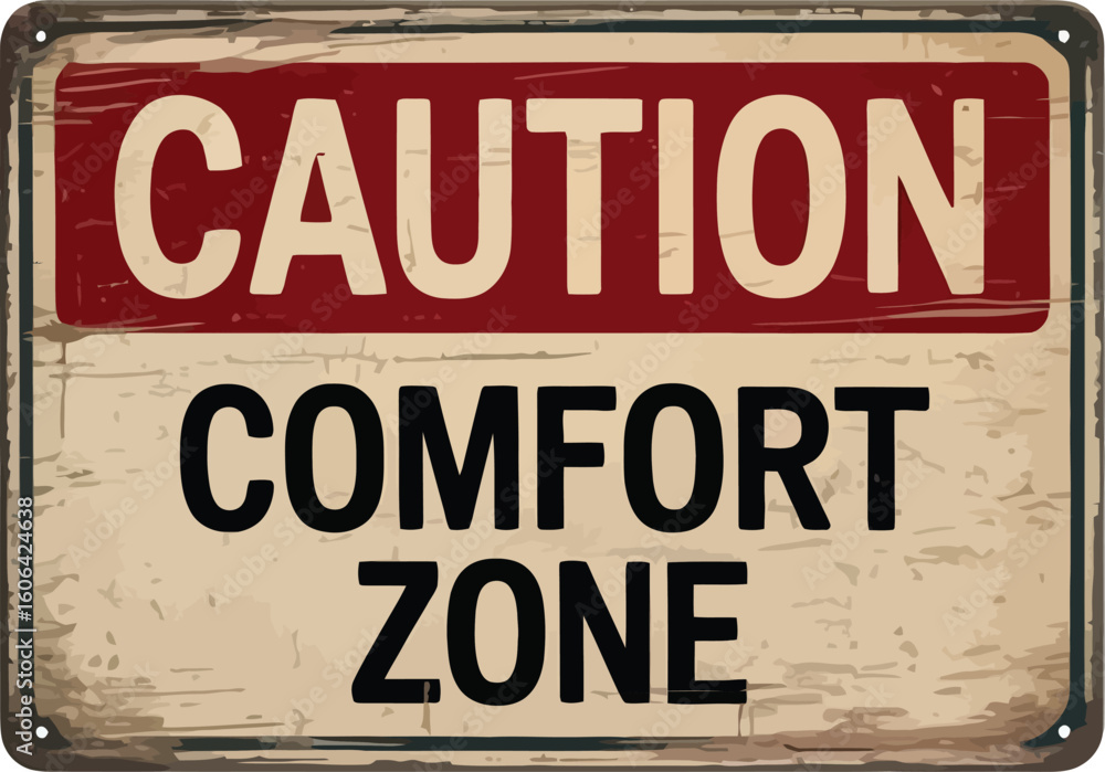 Retro Distressed Caution Sign, Comfort Zone on Textured Background Retro Distressed Caution Sign, Comfort Zone on Textured Background