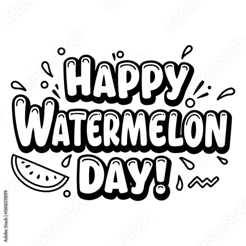 Happy Watermelon Day graphic design in a stylized, bold font. Simple, playful graphic design with a watermelon slice and stylized water droplets, with no people or specific location.