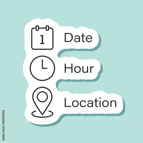 Date, time, location sticker icon in flat style. Event message vector illustration on isolated background. Information sign business concept.