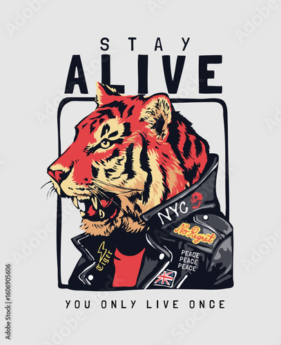 stay alive slogan with tiger in leather jacket graphic vector illustration