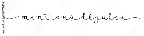 MENTIONS LEGALES (TERMS & CONDITIONS in French) black vector brush calligraphy banner
