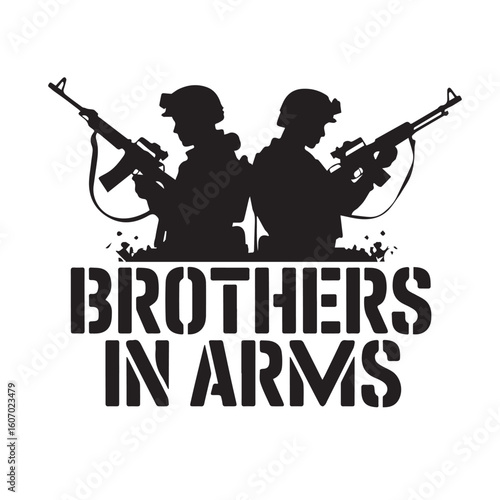 Silhouette of two soldiers with rifles and brothers in arms text below