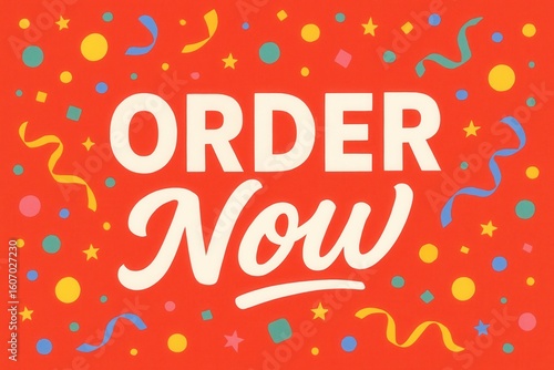 Wallpaper Mural Colorful promotional graphic with bold "Order Now" text, surrounded by festive confetti and ribbons against a vibrant red background, ideal for advertising and marketing purposes. Torontodigital.ca