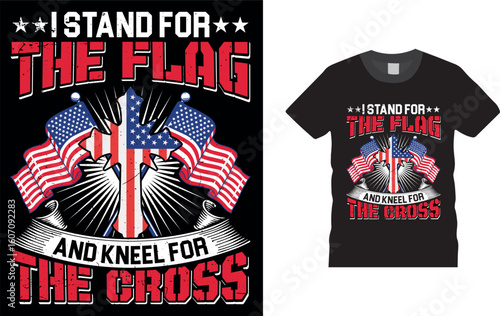 I Stand For The Flag And Kneel For The Cross, American memorial day t-shirt design,