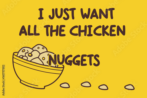 Funny Chicken Nuggets Quote Illustration with Bowl and Yellow Background