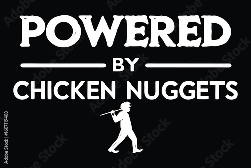 Humorous Powered By Chicken Nuggets Design with Silhouette Figure and Black Background