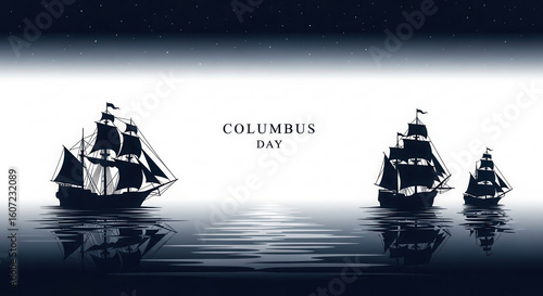 Columbus Day Commemoration with Sailing Ships Silhouettes and Ocean Reflection