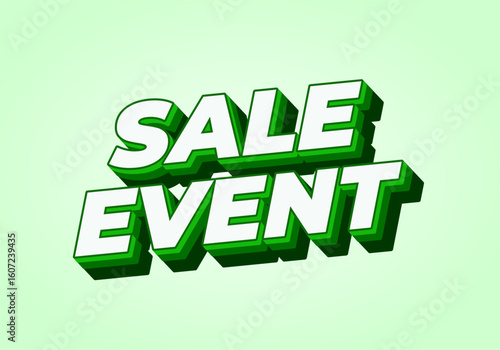 Bold 3D text displaying SALE EVENT in green on a light green background, emphasizing a promotional o