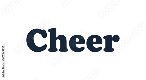 Bold cheer typography conveys positivity and encouragement in a simple typographic style with a feeling of good spirits and gladness