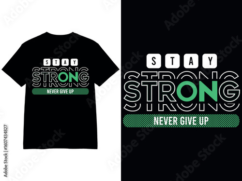 Stay Strong Motivational T-Shirt Design Never Give Up Quote Graphic