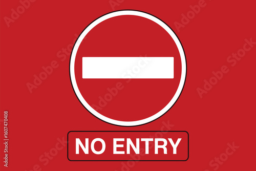 Red and white no entry traffic sign with text