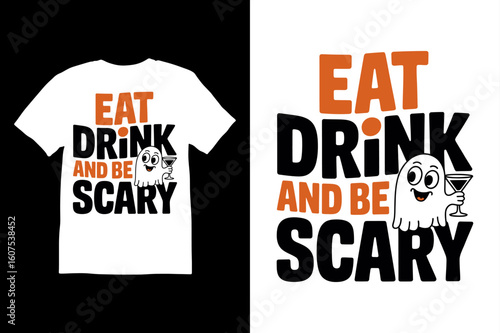 Eat Drink And Be Scary Halloween T-shirt  vector design in white background.