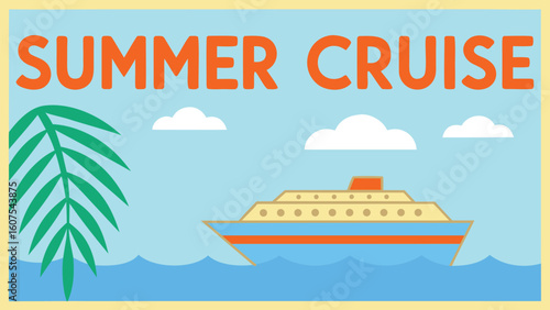Summer Cruise Vacation Vector Graphic with Cruise Ship Palm Tree and Blue Sky Background Enjoy Your Summer Holiday