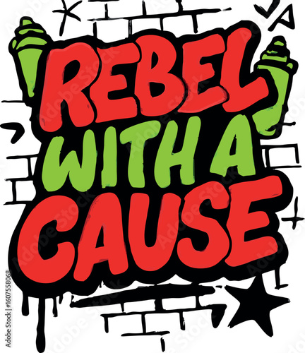 Rebel With A Cause Street Art Graffiti T-Shirt