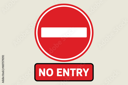 Red and white no entry sign with text below