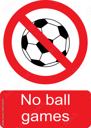 Black, white and red vector graphic of No ball games prohibited warning sign