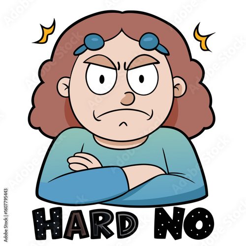 Cartoon woman with crossed arms and sarcastic expression saying Hard No female