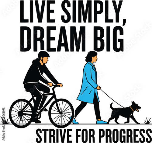 🚴‍♂️💙 WALK, RIDE, INSPIRE! A clean motivational vector showing a cyclist, dog walker, and quote: Live Simply, Dream Big, Strive for Progress. Add energy & optimism to your designs today! 💪✨