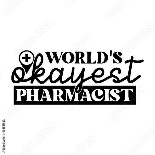 World's okayest pharmacist SVG Design
