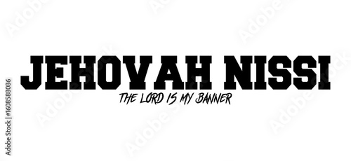 Jehovah Nissi – The Lord is My Banner of Victory