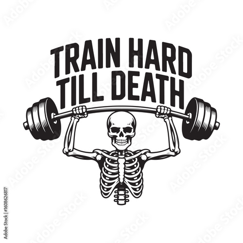 Skeleton lifting barbell with train hard till death message