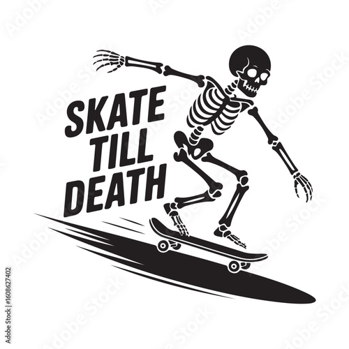 Skeleton skateboarding with skate till death quote black and white