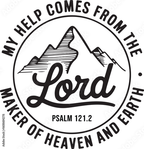 My Help Comes From The Lord with Mountain Bible Verse T-Shirt Design