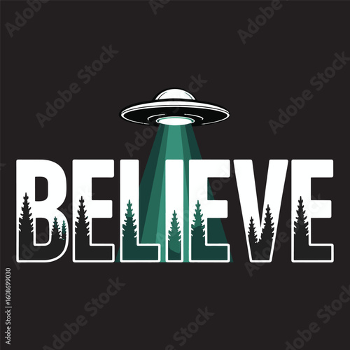 UFO beaming down light with word “Believe” across a night forest — mystery and alien vibe. Vector illustration design.