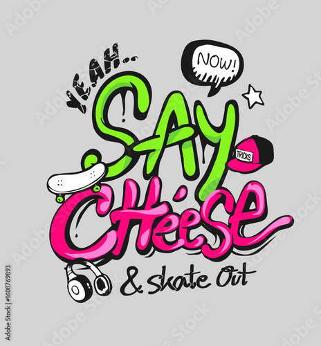 say cheese calligraphy graffiti style vector illustration and skate icons vector illustration