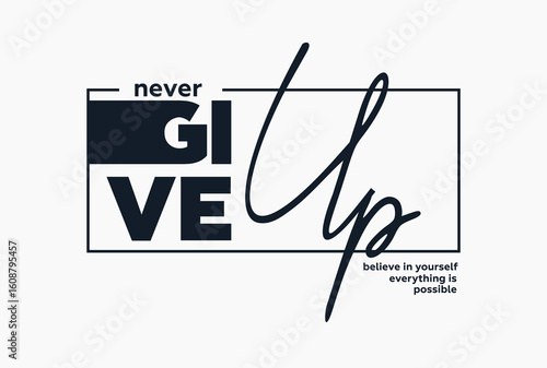 never give up graphic for young design t shirt print

