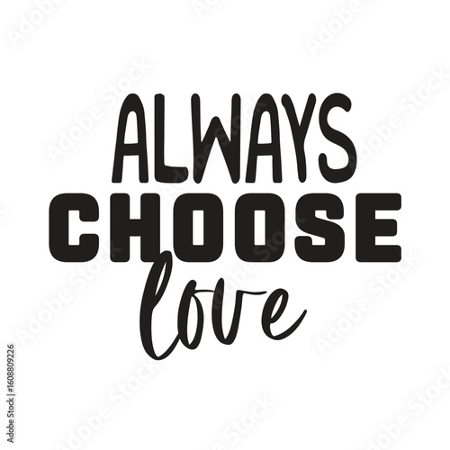 always choose love