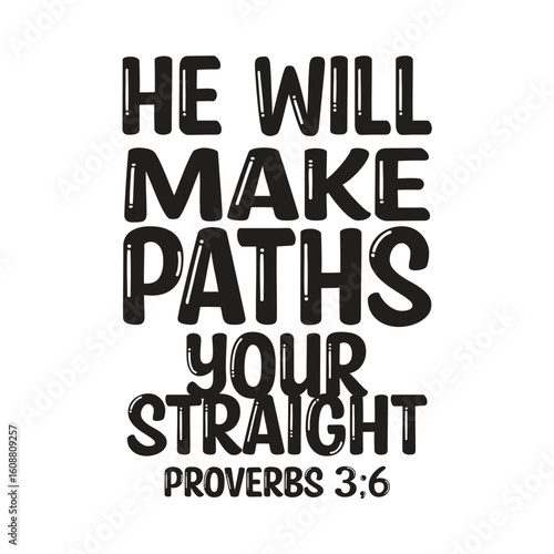 he will make paths your straight proverbs 3;6