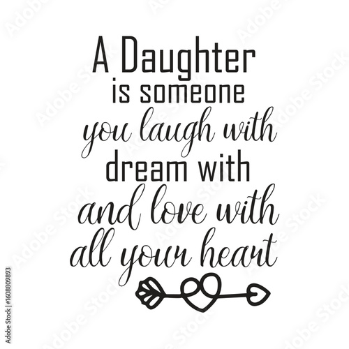 a daughter is someone you laugh with dream with and love with all your heart