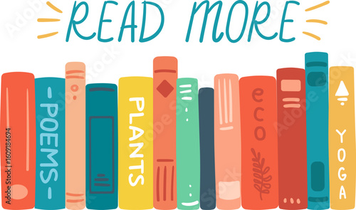 Colorful books featuring poems, plants, ecology, and yoga arranged in a row, with read more lettering on top, celebrating the joys of reading and the pursuit of knowledge