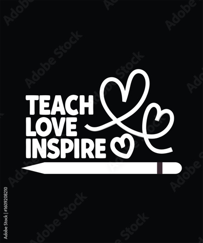 teach Love inspire typography t-shirt Design Print Ready file download  