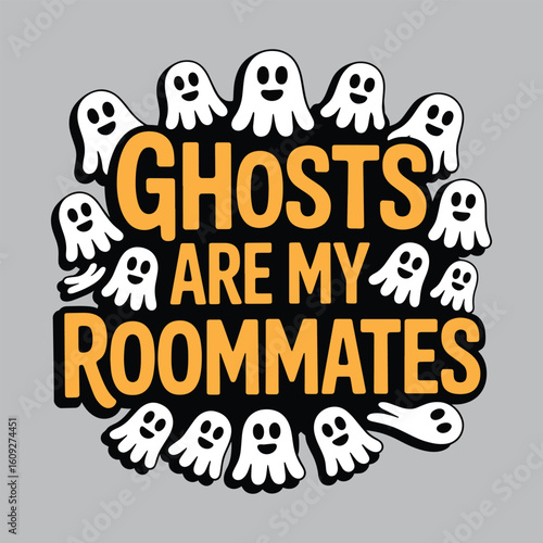 Ghosts Are My Roommates Spooky Halloween T Shirt Design