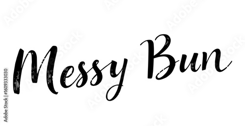 Bold Handwritten lettering  'Messy Bun' Text in Black Brushstroke Style
