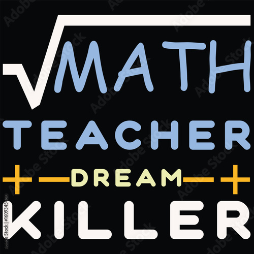 Humorous Math Teacher Dream Killer Typography Design with Square Root Symbol