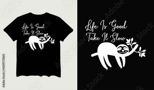 Life is good take it slow t-shirt design for t-shirt quotes or poster svg printable cut file