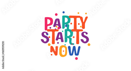 Party starts now energetic lettering in playful bubble style. Celebration themed phrase great for events, invitations, posters and fun designs. Vector illustration.