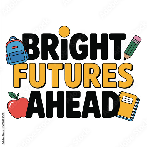 Bright futures ahead t shirt design