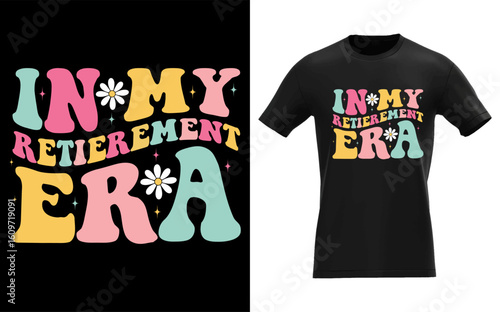 Retro Groovy In My Retirement Era Funny Retired 2025
