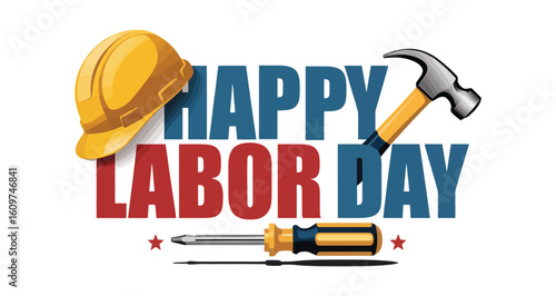 Labor Day message with yellow helmet atop “H,” hammer against “Y,” plus screwdriver and wrench below—bold blue and red typography