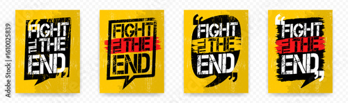 Collection of Quotes FIGHT TILL THE END on chat brush strokes. Inspirational typography motivational quote banner on textured background. 